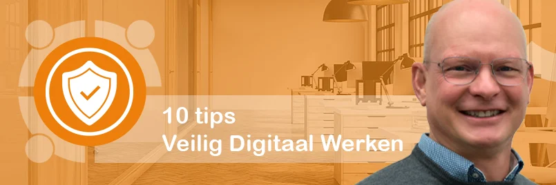 Veilig Digitaal werken – 10 tips-2 10 tips voor veilig digitaal werken