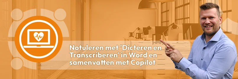 Notuleren met 'Dicteren en Transcriberen' in Word en samenvatten met Copilot