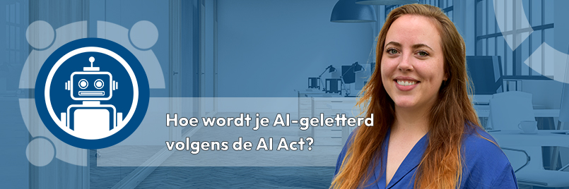 Hoe wordt je AI-geletterd volgens de AI act