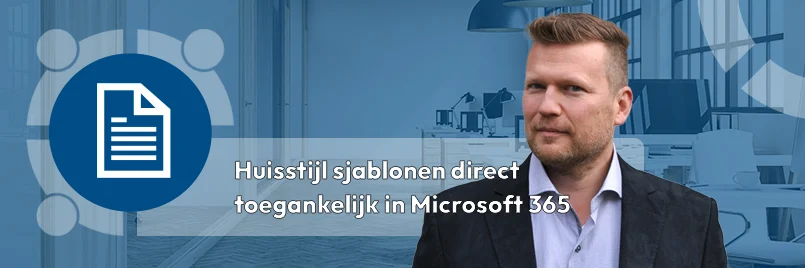 Huisstijl sjablonen en beeldbank direct toegankelijk in Microsoft 365