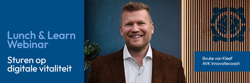 Lunch and learn webinar – sturen op digitale vitaliteit Lunch and learn webinar - sturen op digitale vitaliteit