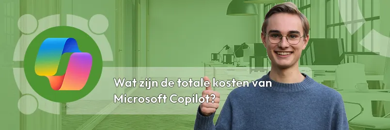 Totalen kosten Copilot Wat zijn de totale kosten van Microsoft 365 Copilot?