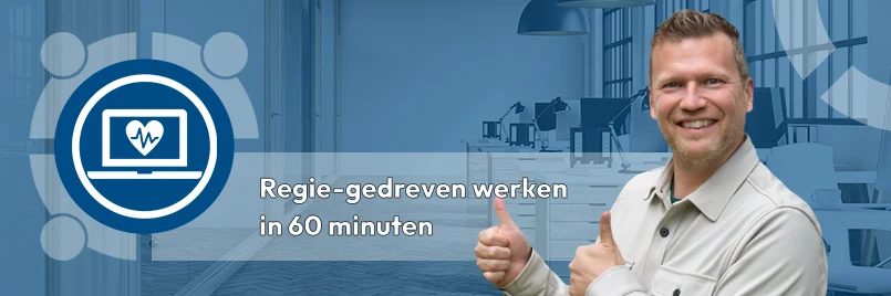 Regie-gedreven werken in 60 minuten