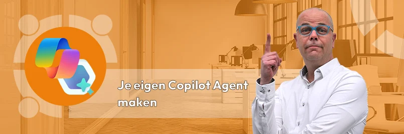 Je eigen Copilot Agent maken: slimmer, persoonlijker, krachtiger