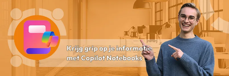 Krijg grip op je informatie met Copilot Notebooks