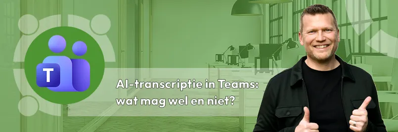 AI-transcriptie in Teams: wat mag wel en niet?